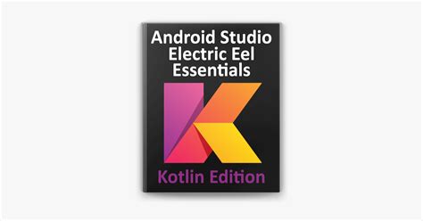 ‎Android Studio Electric Eel Essentials - Kotlin Edition on Apple Books