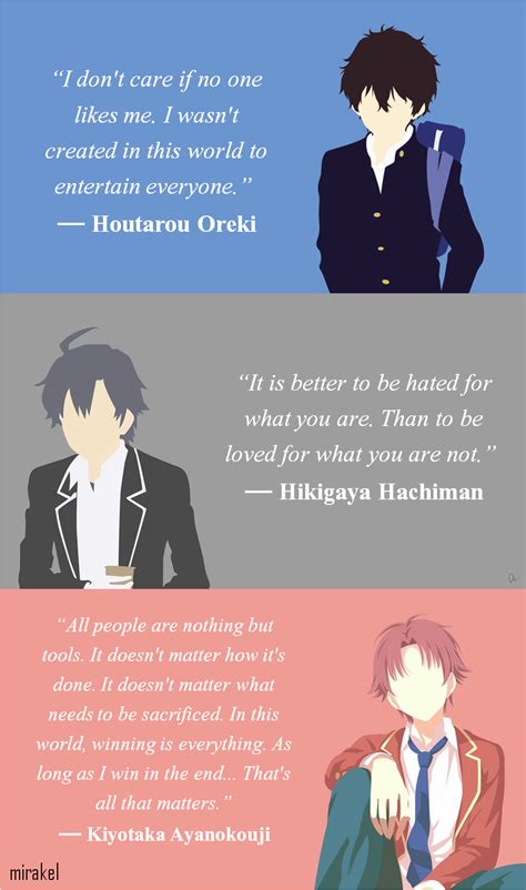 Houtarou Oreki, Hikigaya Hachiman, Kiyotaka Ayanokouji Anime Love Quotes, Anime Quotes ...