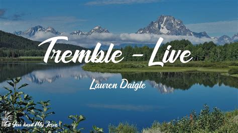 Lauren Daigle - Tremble - Live (Lyrics) | In Your presence - YouTube