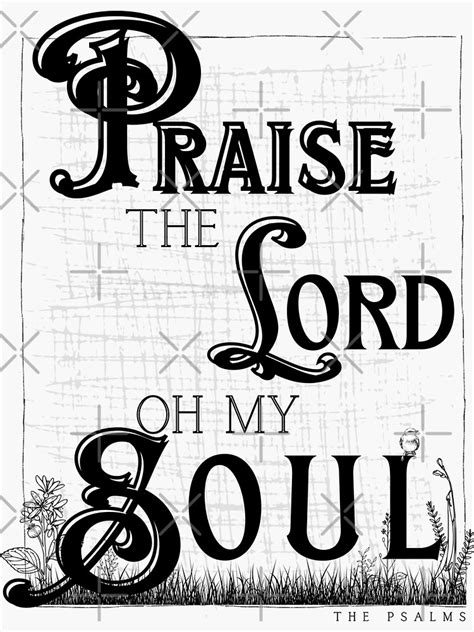 "Praise the Lord oh my Soul, Psalm, Bible, Scripture, Worship" Sticker ...