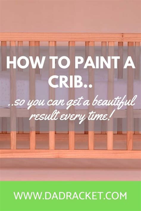 How To Paint A Crib - Dad Racket