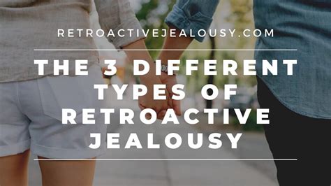 The Three Different Types of Retroactive Jealousy: An Explainer