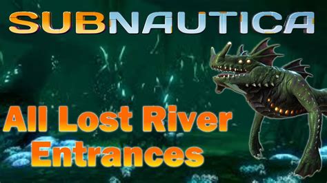 All Lost River Entrances | Subnautica Guide - YouTube