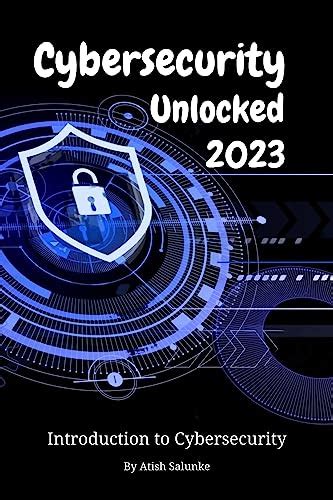 Amazon.com: Cybersecurity Unlocked 2023: A Beginner's Journey to Online ...