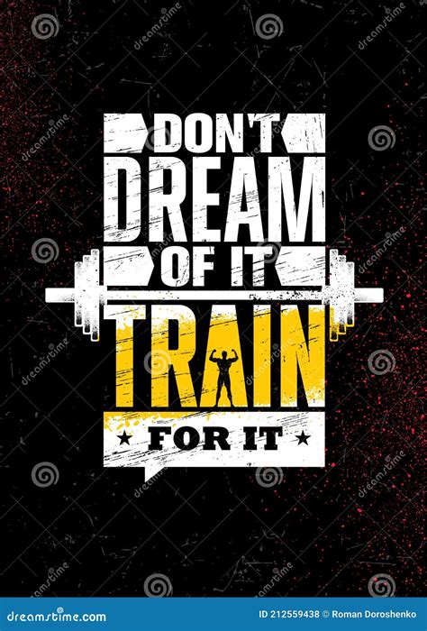 Do Not Dream of it. Train for it. Strong Workout Gym Motivation Quote ...