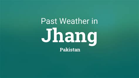 Past Weather in Jhang, Pakistan — Yesterday or Further Back