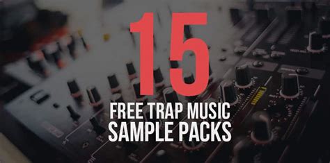 15 Free Trap Music Sample Packs ( Trap Drums & Loops )