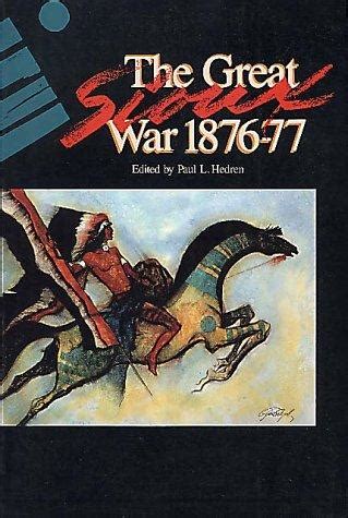 The Great Sioux War, 1876-1877 | Open Library