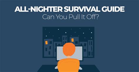 How to Pull an All Nighter - The Ultimate Survival Guide