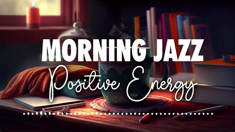 Morning Jazz Music for Positive Energy | Jazz Instrumental | New Playlist Jazz - YouTube