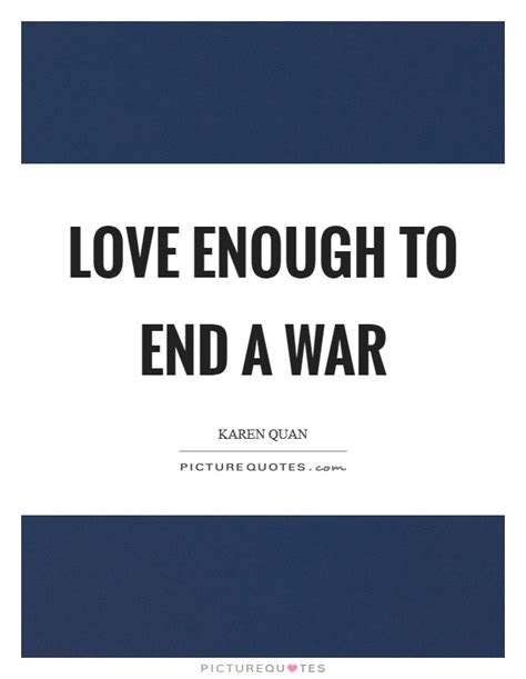 War And Love Quotes & Sayings | War And Love Picture Quotes