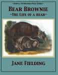 Bear Brownie: The Life of a Bear – Queen Homeschool Supplies, Inc.