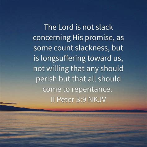 the lord is not sick concerning his promise, as some court slacks, but is long suffering toward ...