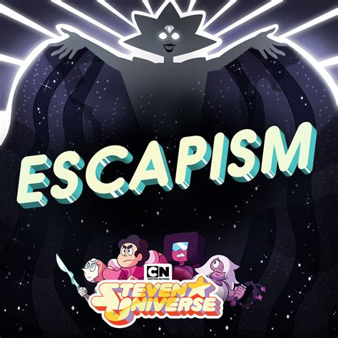 Escapism | Steven Universe Wiki | FANDOM powered by Wikia