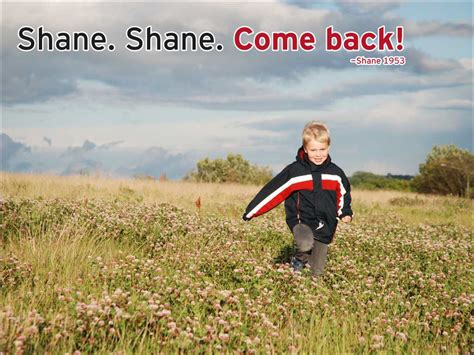 Shane Movie Quotes. QuotesGram