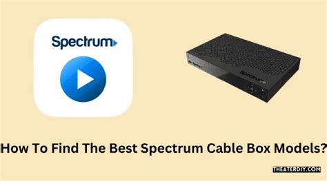 How To Find The Best Spectrum Cable Box Models?