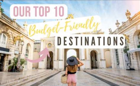 Budget-Friendly Destinations: Guide to Affordable Adventures