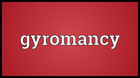 Gyromancy Meaning - YouTube