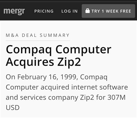 Elon Musk got rich by selling Zip2 to Compaq for $307M in February 1999. In March 1999 Compaq ...