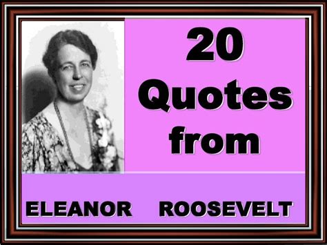 Quotes from Eleanor Roosevelt