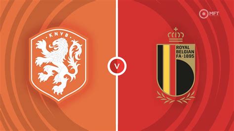Netherlands vs Belgium Prediction and Betting Tips
