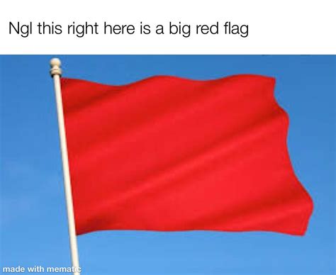 That a pretty big red flag : r/MakesMeWannaLaugh