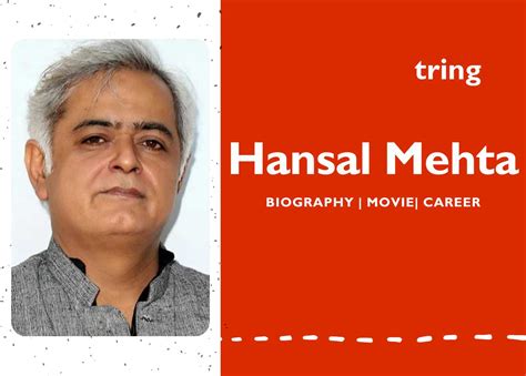 Hansal Mehta Biography Movies Awards Net Worth Quotes