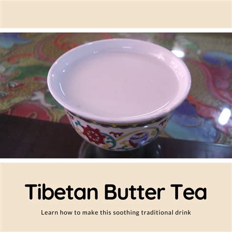 How to Make Tibetan Butter Tea - Delishably