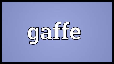 Gaffe Meaning - YouTube