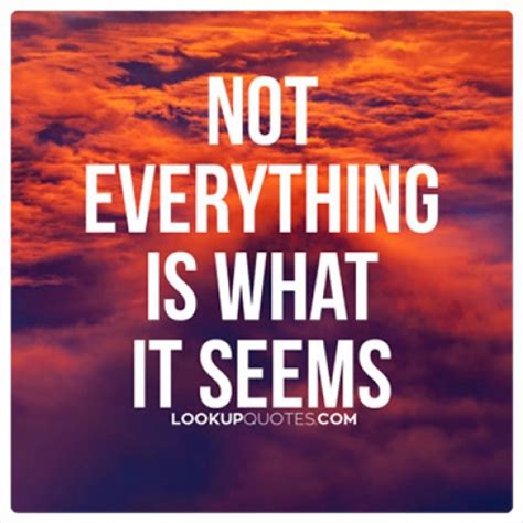 Not everything is what it seems...