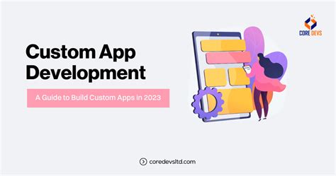 Custom App Development - A Guide to Build Custom Apps in 2023 - Core ...