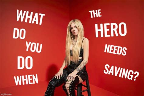 Avril Lavigne - Hero Needs Saving - Imgflip