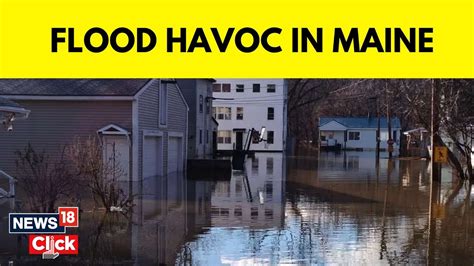 Maine Floods News | Floods Devastate Parts Of Maine Following Powerful ...