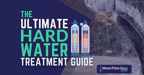 The Ultimate Hard Water Treatment Guide (Updated: 2023)