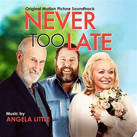 ‘Never Too Late’ Soundtrack Album Announced | Film Music Reporter