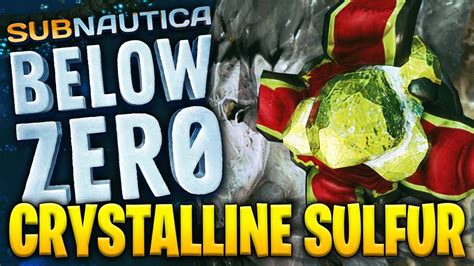 CRYSTALLINE SULFUR - Where To Find It - SUBNAUTICA BELOW ZERO GUIDE - YouTube