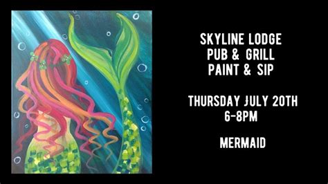 Paint & Sip at Skyline Lodge Pub & Grill - Mermaid, Skyline Lodge, Pub ...