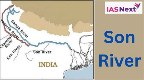 Son River UPSC Archives - IAS NEXT #1 BEST IAS/PCS/PCS-J COACHING