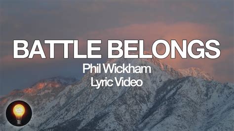 Battle Belongs - Phil Wickham (Lyrics) - YouTube