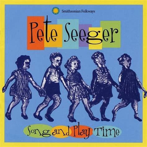 Pete Seeger - Song and Play Time Lyrics and Tracklist | Genius