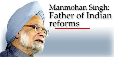 Manmohan Singh: Father of Indian reforms