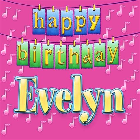 Happy Birthday Evelyn Evelyn azbirthdaywishes - memorialdaynow