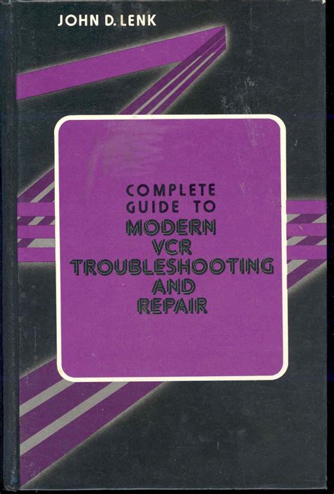 Complete guide to modern VCR troubleshooting and repair. [VCR basics ...