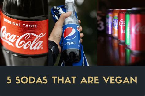 5 Sodas That Are Vegan - Food Sense