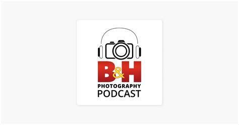 ‎B&H Photography Podcast on Apple Podcasts