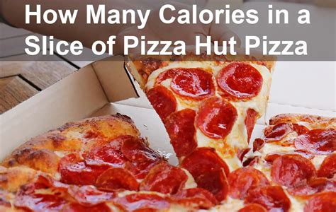 How Many Calories in a Slice of Pizza Hut Pizza - Swartzsdeli