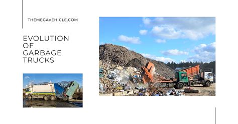 The Evolution of Garbage Truck: Types, Features and Benefits