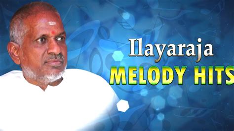 Youtube ilayaraja melody songs - projectslasopa