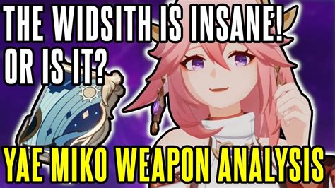 WIDSITH IS INSANELY STRONG! OR IS IT? | Yae Miko Weapon Analysis - Genshin Impact - YouTube