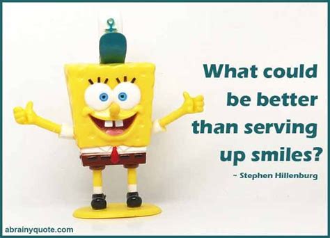 Stephen Hillenburg Quotes on Serving Up Smiles - abrainyquote